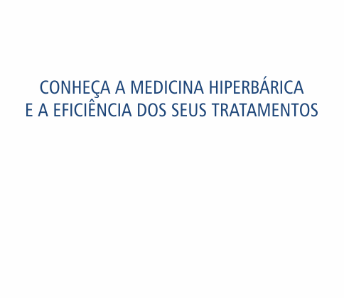 Conheça a medicina hiperbárica e a eficiência dos seus tratamentos